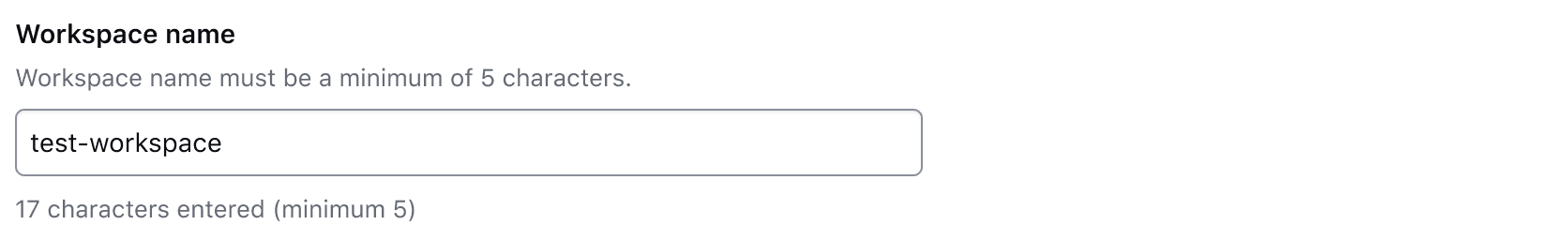 Workspace name input where the helper text says there is a 5 character minimum and the character count below the input also says there is a 5 character minimum.